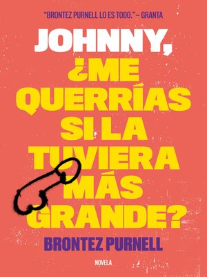 cover image of Johnny, ¿me querrías si la tuviera más grande?